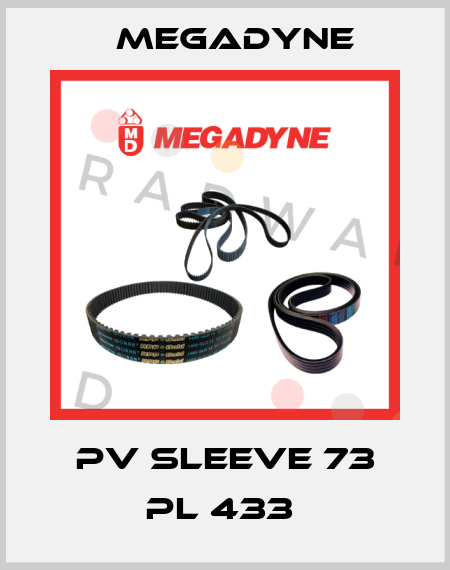 PV SLEEVE 73 PL 433  Megadyne