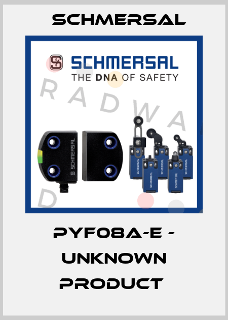 PYF08A-E - unknown product  Schmersal