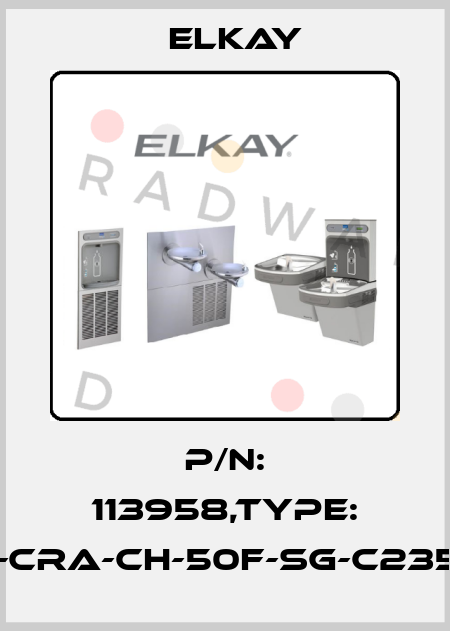 P/N: 113958,Type: CET3-AR-CRA-CH-50F-SG-C2357-113958 Elkay