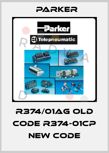 R374/01AG old code R374-01CP new code Parker