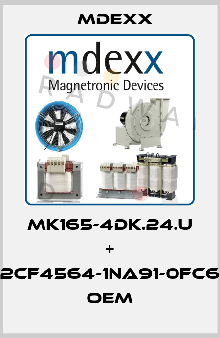 MK165-4DK.24.U + 2CF4564-1NA91-0FC6 oem Mdexx