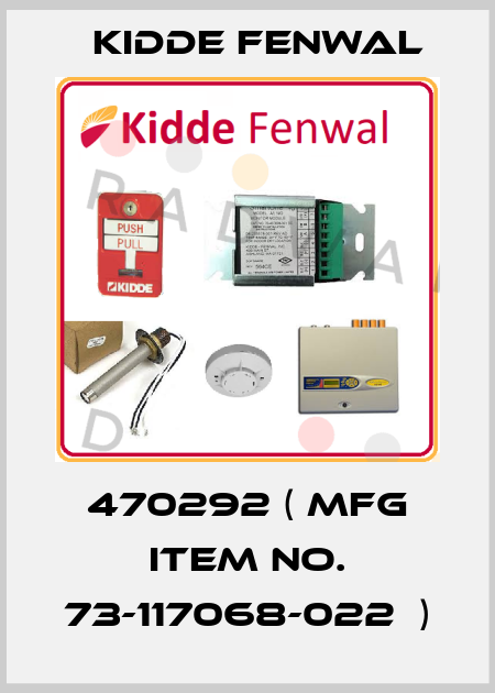 470292 ( MFG Item No. 73-117068-022  ) Kidde Fenwal