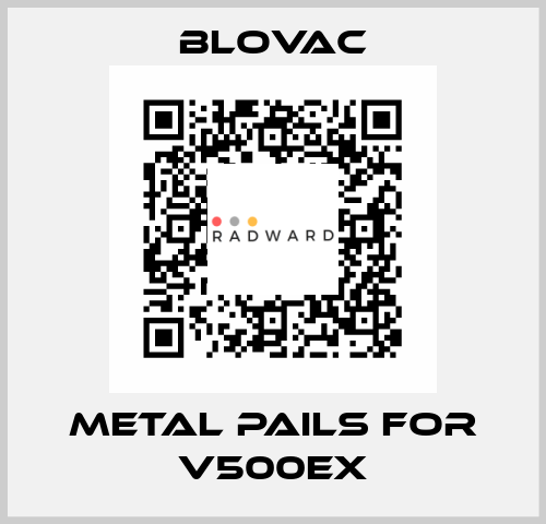 Metal pails for V500EX BLOVAC