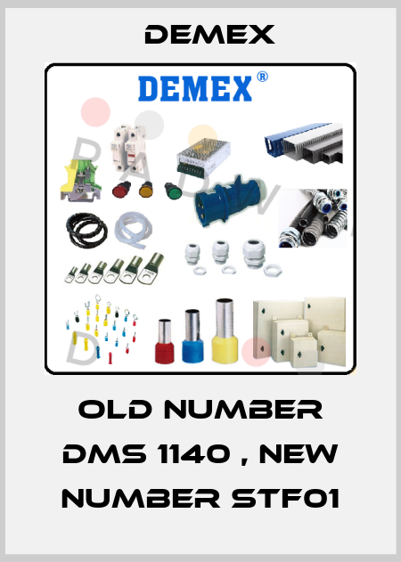 old number DMS 1140 , new number STF01 Demex