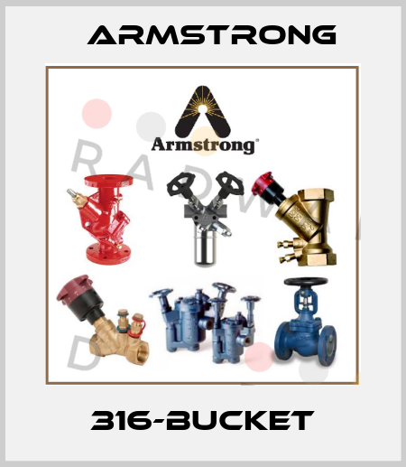 316-BUCKET Armstrong
