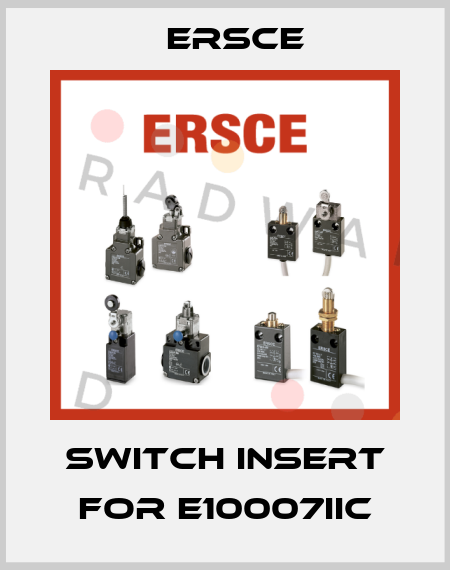 Switch insert for E10007IIC Ersce