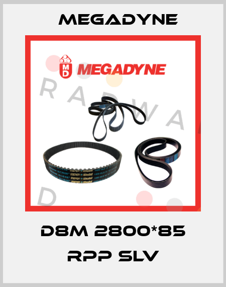 D8M 2800*85 RPP SLV Megadyne