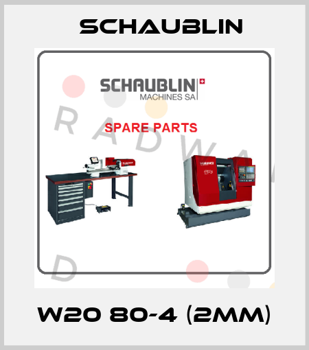 W20 80-4 (2mm) Schaublin