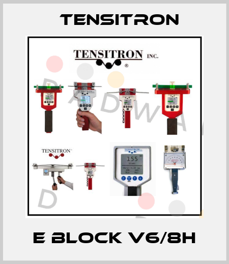 e block v6/8h Tensitron