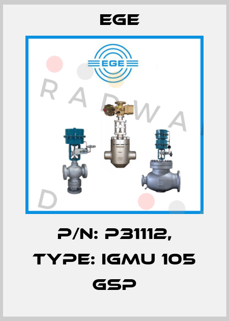 p/n: P31112, Type: IGMU 105 GSP Ege