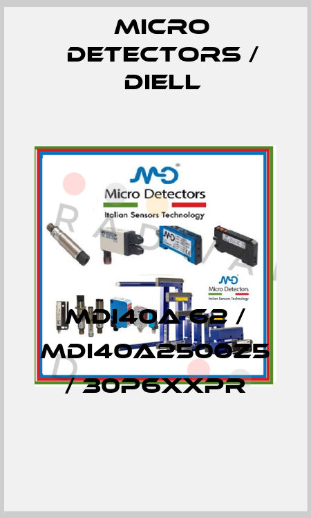MDI40A 62 / MDI40A2500Z5 / 30P6XXPR
 Micro Detectors / Diell