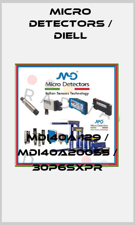 MDI40A 129 / MDI40A200S5 / 30P6SXPR
 Micro Detectors / Diell