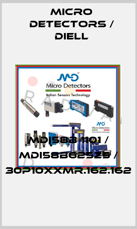 MDI58B 1101 / MDI58B625Z5 / 30P10XXMR.162.162
 Micro Detectors / Diell