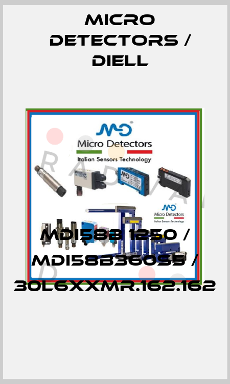 MDI58B 1250 / MDI58B360S5 / 30L6XXMR.162.162
 Micro Detectors / Diell