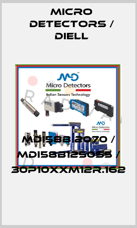 MDI58B 2070 / MDI58B1250S5 / 30P10XXM12R.162
 Micro Detectors / Diell