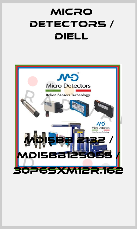 MDI58B 2132 / MDI58B1250S5 / 30P6SXM12R.162
 Micro Detectors / Diell