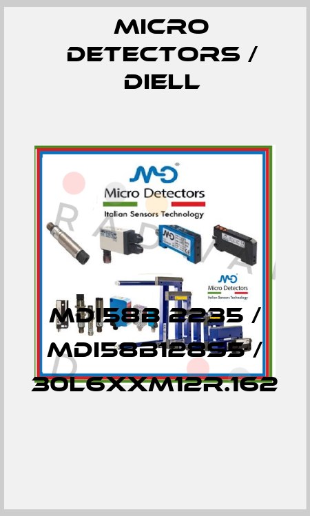 MDI58B 2235 / MDI58B128S5 / 30L6XXM12R.162
 Micro Detectors / Diell