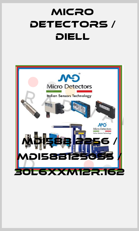 MDI58B 2256 / MDI58B1250S5 / 30L6XXM12R.162
 Micro Detectors / Diell