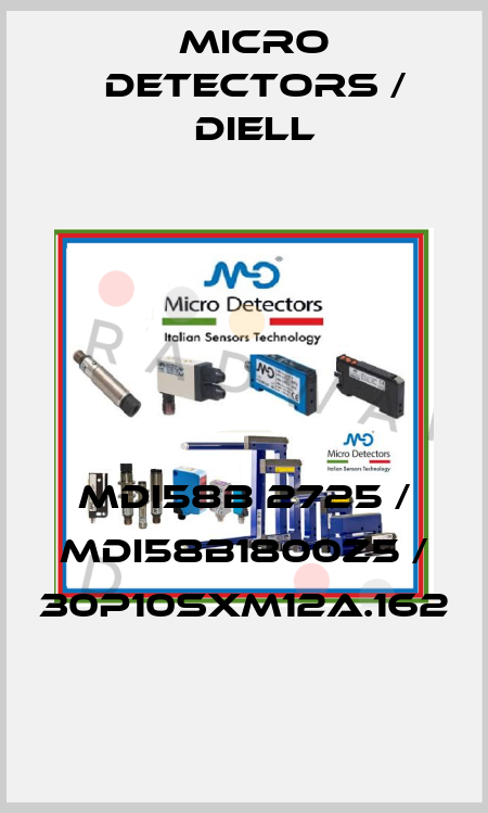 MDI58B 2725 / MDI58B1800Z5 / 30P10SXM12A.162
 Micro Detectors / Diell