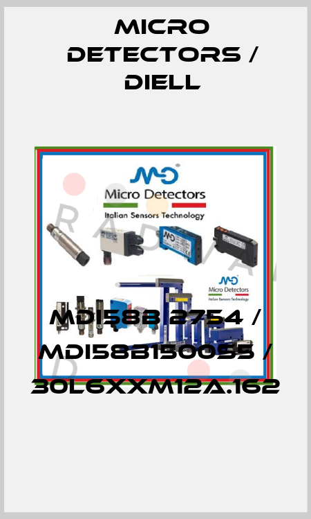MDI58B 2754 / MDI58B1500S5 / 30L6XXM12A.162
 Micro Detectors / Diell