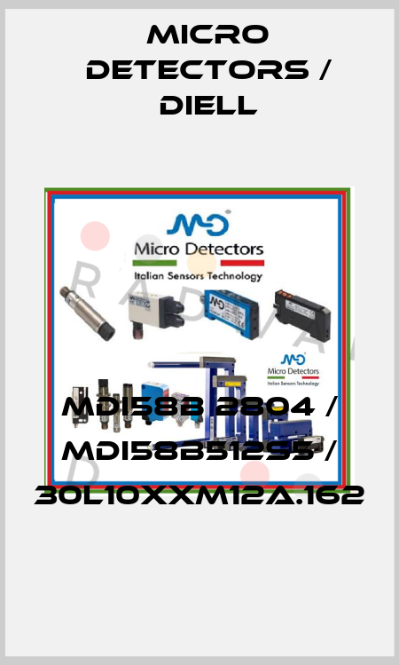 MDI58B 2804 / MDI58B512S5 / 30L10XXM12A.162
 Micro Detectors / Diell