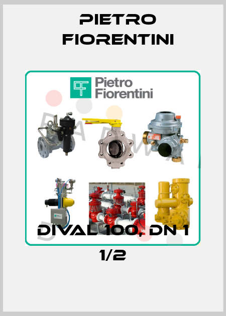 DIVAL 100, DN 1 1/2 Pietro Fiorentini