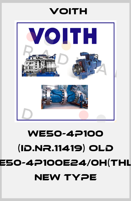 WE50-4P100 (Id.Nr.11419) old type,WE50-4P100E24/0H(THL.1141910) new type Voith