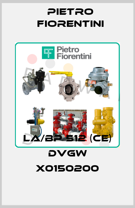 LA/BP 512 (CE) DVGW X0150200 Pietro Fiorentini