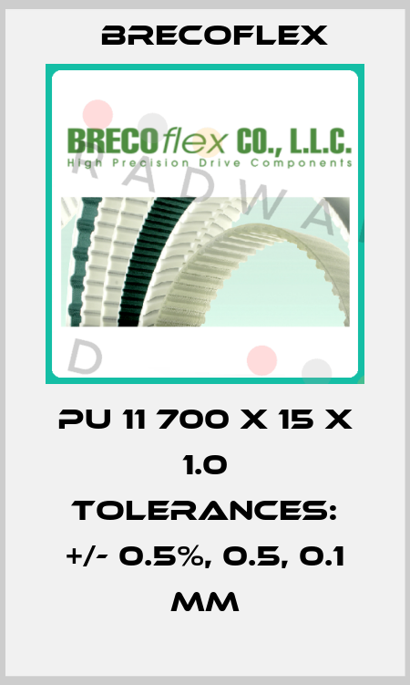 PU 11 700 x 15 x 1.0 Tolerances: +/- 0.5%, 0.5, 0.1 mm Brecoflex