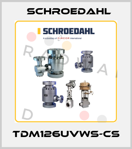 TDM126UVWS-CS Schroedahl