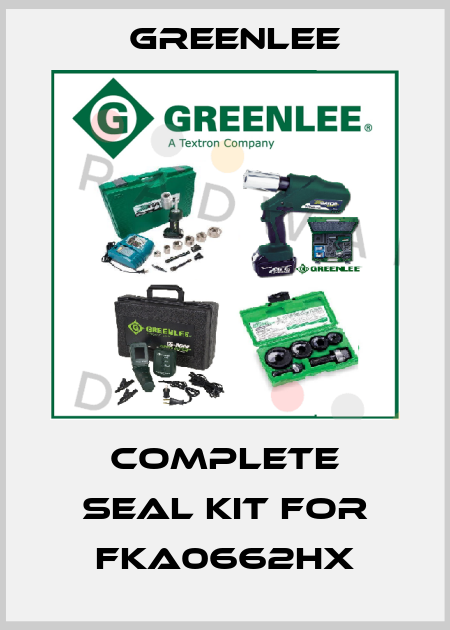 Complete seal kit for FKA0662HX Greenlee