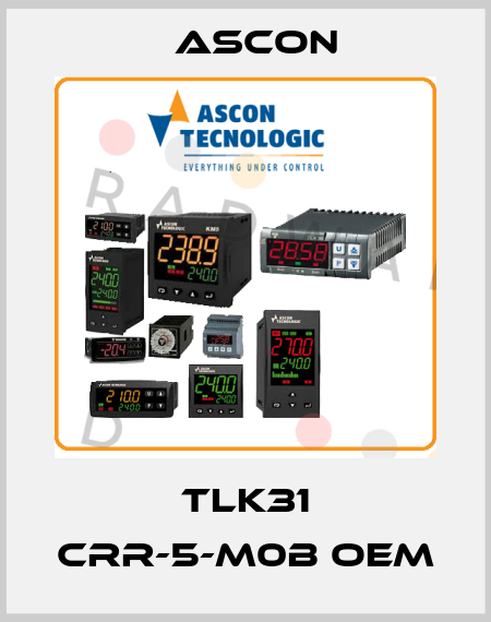 TLK31 CRR-5-M0B OEM Ascon