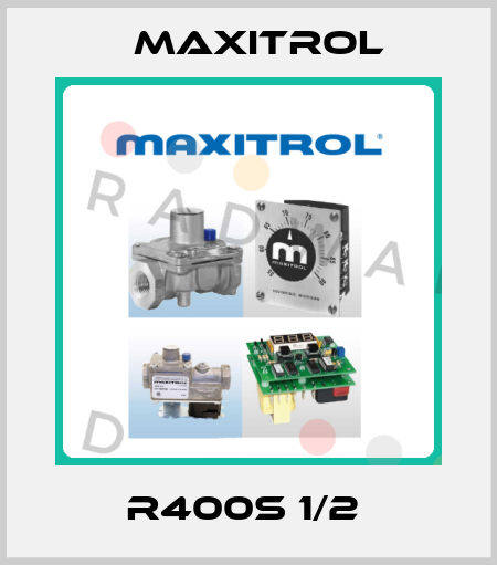 R400S 1/2  Maxitrol
