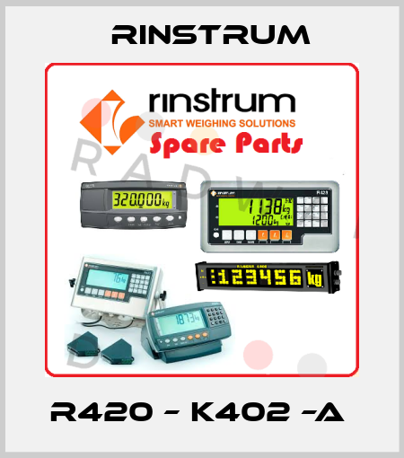 R420 – K402 –A  Rinstrum