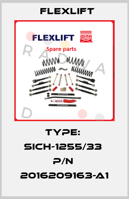 Type:  SICH-1255/33  P/N  2016209163-A1 Flexlift