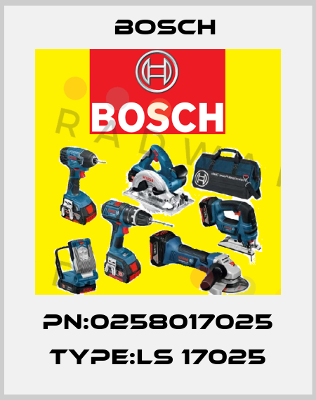 PN:0258017025 Type:LS 17025 Bosch