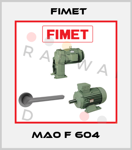MA0 F 604 Fimet