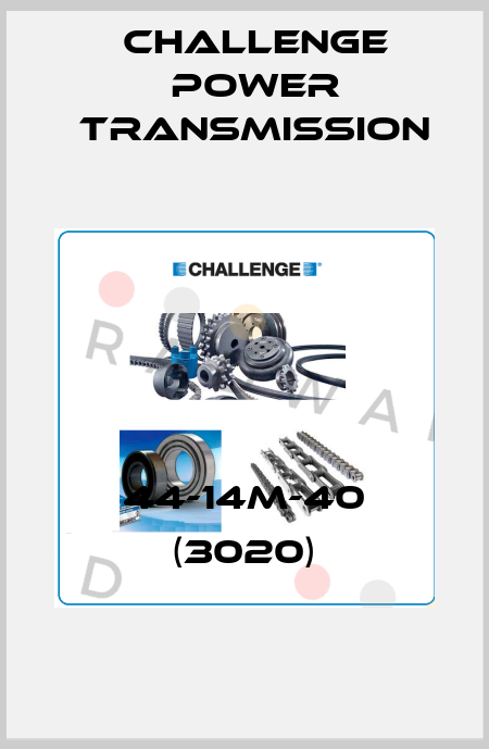 44-14M-40 (3020) Challenge Power Transmission