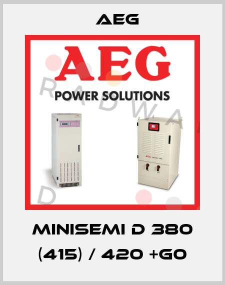 MINISEMI D 380 (415) / 420 +G0 AEG