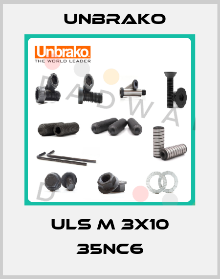 ULS M 3X10 35NC6 Unbrako