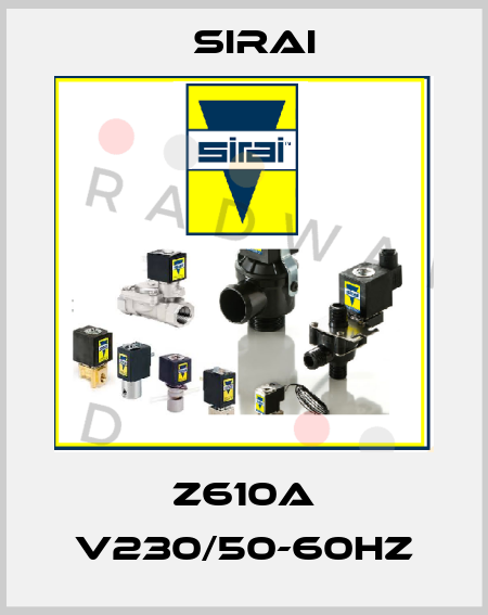 Z610A V230/50-60HZ Sirai