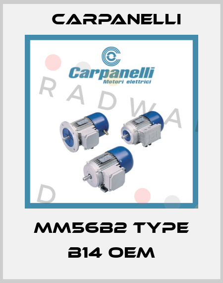 MM56b2 Type B14 OEM Carpanelli