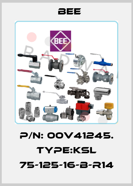 P/N:00V41245; Type:KSL 75-125-16-B-R14 BEE