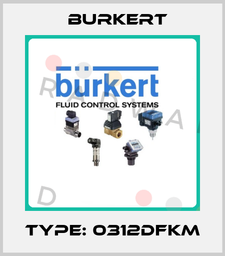Type: 0312DFKM Burkert