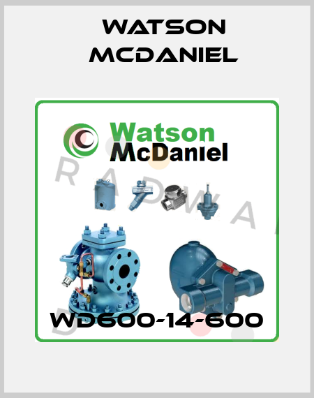 WD600-14-600 Watson McDaniel