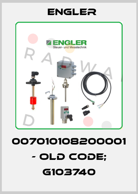 007010108200001 - old code; G103740 Engler