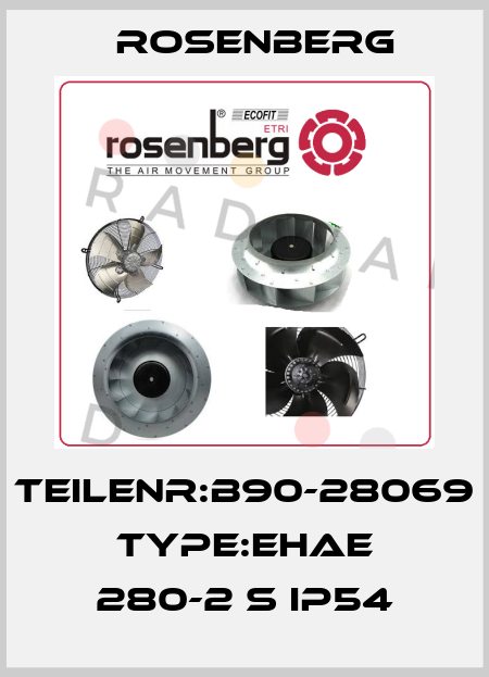 TeileNr:B90-28069  Type:EHAE 280-2 S IP54 Rosenberg