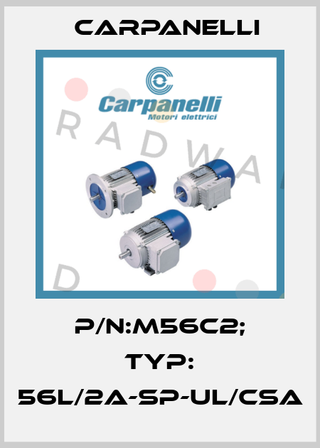 P/N:M56c2; Typ: 56L/2A-SP-UL/CSA Carpanelli