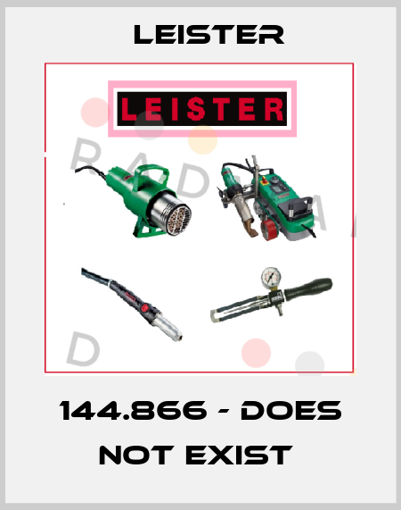 144.866 - DOES NOT EXIST  Leister