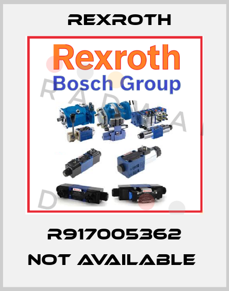R917005362 not available  Rexroth